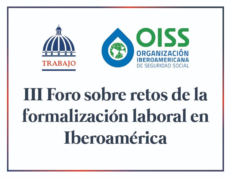 Formalización laboral en Iberoamérica será discutida en un Foro el 3 y 4 de abril en RD